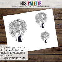 Big Hair Printable for Mixed-Media, Bible Journaling and Faith Art