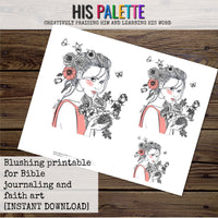 Blushing Printable for Mixed-Media, Bible Journaling and Faith Art